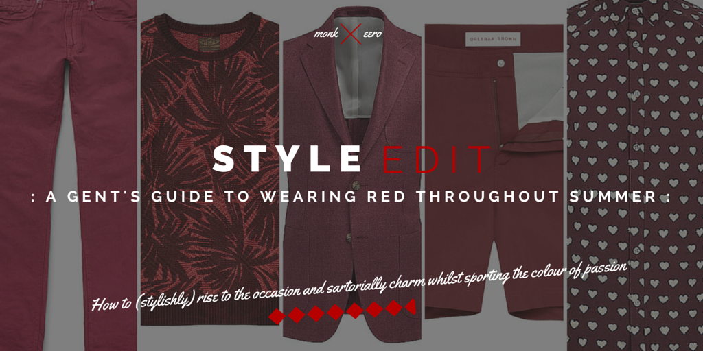 3-ways-to-wear-red-menswear-summer (monk-and-eero)