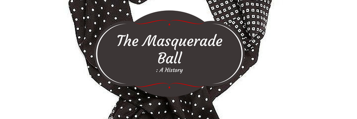 the masquerade ball - a history (monk + eero)