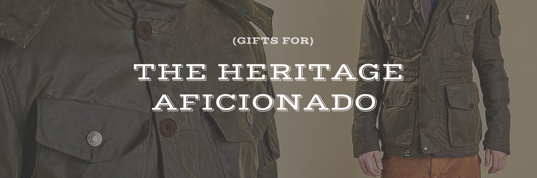 gift guide - the heritage aficionado 