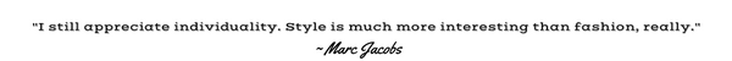 marc-jacobs-quote-on-style (monk + eero)