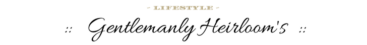 lifestyle-edit-gentlemanly-family-heirlooms (monk + eero)